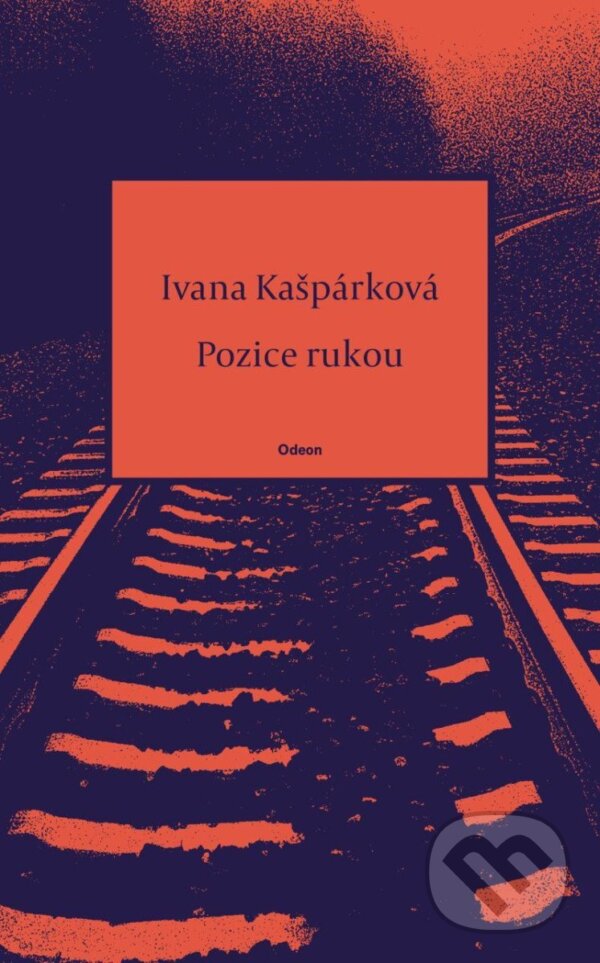 Levně Pozice rukou - Ivana Kašpárková - kniha z kategorie Poézia