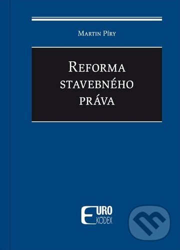 Levně Reforma stavebného práva - Martin Píry - kniha z kategorie Správne právo