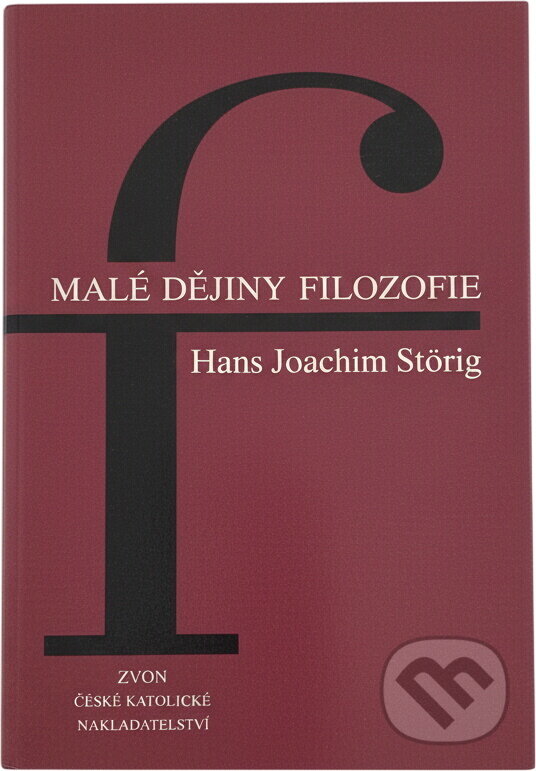 Kniha: Malé dějiny filozofie (Hans Joachim Störig). Zvon, 1991