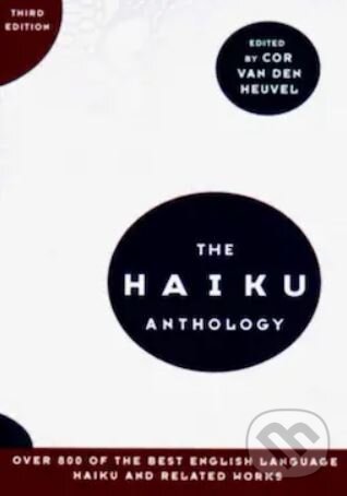 Levně The Haiku Anthology - Cor van den Heuvel (editor) - kniha z kategorie Poézia