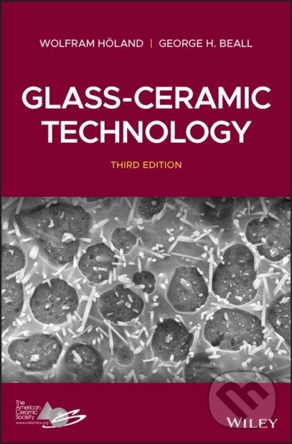 Levně Glass-Ceramic Technology (3rd Edition) - George H. Beall, Wolfram Holand - kniha z kategorie Odborné a náučné