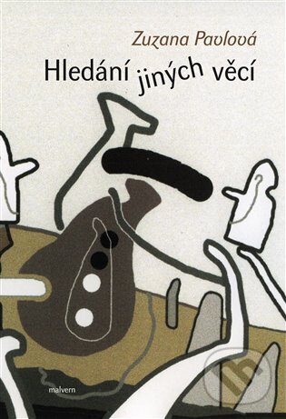 Levně Hledání jiných věcí - Zuzana Pavlová - kniha z kategorie Poézia