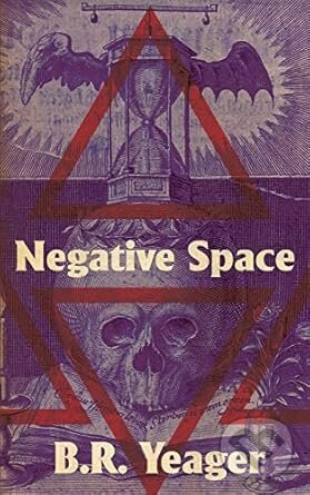 Levně Negative Space - B.R. Yeager - kniha z kategorie Thrillery