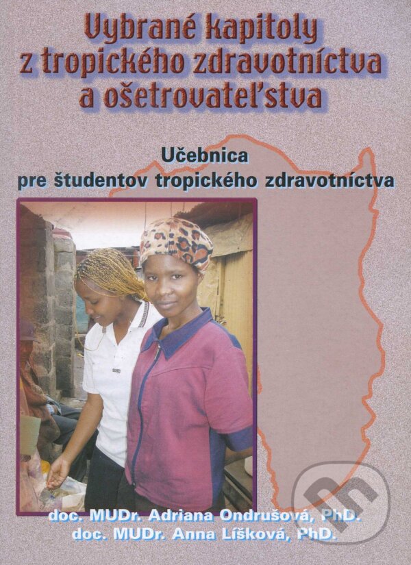 Kniha Vybrané kapitoly z tropického zdravotníctva a ošetrovateľstva Vybrané kapitoly z tropického zdravotníctva a ošetrovateľstva