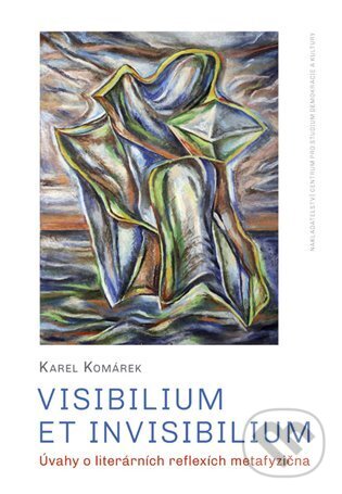 Levně Visibilium et invisibilium (Úvahy o literárních reflexích metafyzična) - kniha z kategorie Literárna veda