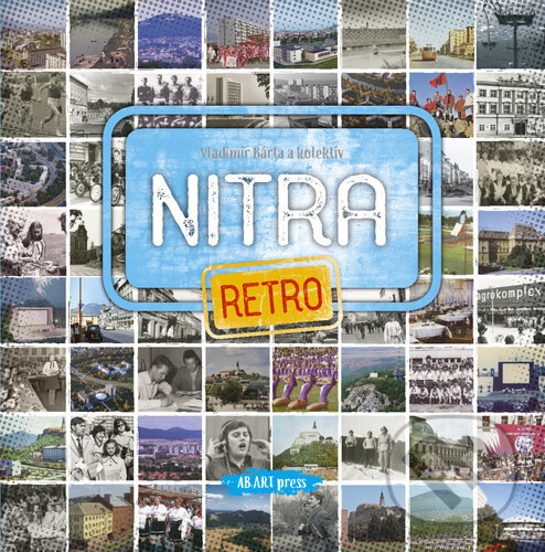 Levně Nitra retro - Vladimír Bárta - kniha z kategorie Miestopisy