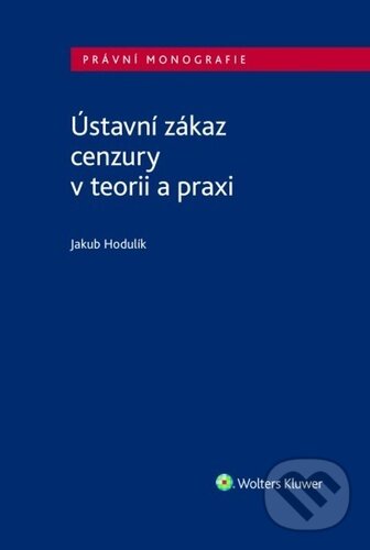 Kniha Ústavní zákaz cenzury v teorii a praxi