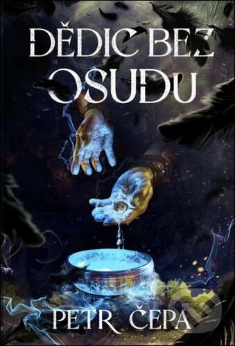 Levně Dědic bez osudu - Petr Čepa - kniha z kategorie Fantasy