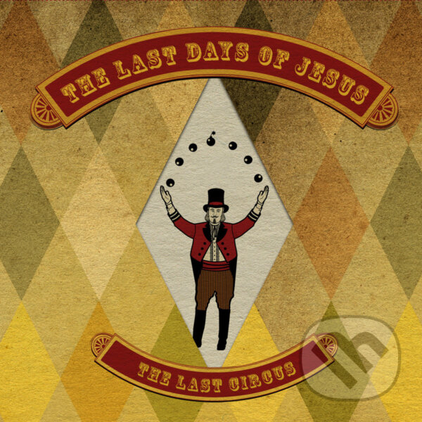 Levně The Last Days Of Jesus: The Last Circus - The Last Days Of Jesus