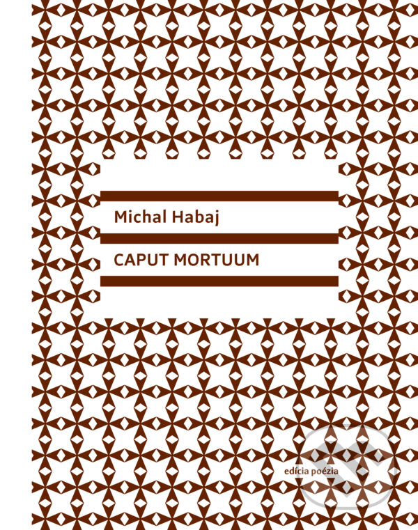 Levně Caput Mortuum (2. vydanie) - Michal Habaj - kniha z kategorie Poézia