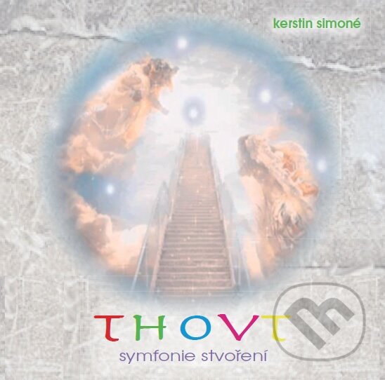 Levně Thovt - Symfonie Stvoření - Kerstin Simoné - audiokniha z kategorie Mágia a okultizmus