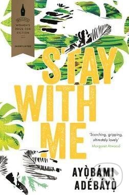 Kniha: Stay with Me (Ayobami Adebayo). Canongate Books, 2017