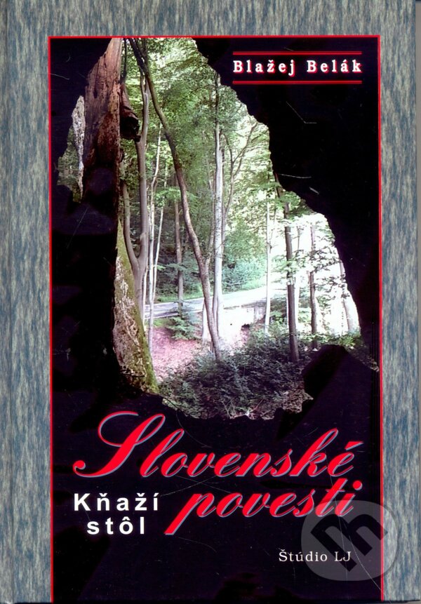 Levně Slovenské povesti: Kňaží stôl - Blažej Belák - kniha z kategorie Mýty, povesti a legendy