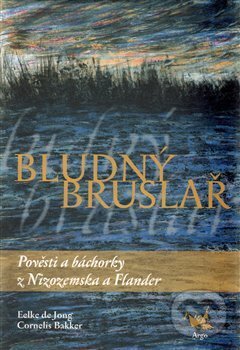 Levně Bludný bruslař (Pověsti a báchorky z Nizozemska a Flander) - kniha z kategorie Mýty, povesti a legendy