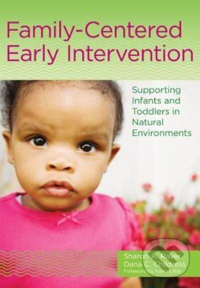 Levně Family-Centered Early Intervention (Supporting Infants and Toddlers in Natural Environments) - kniha z kategorie Vývojová psychológia