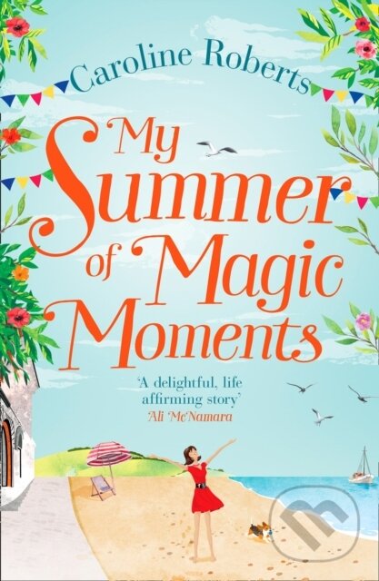 Levně My Summer Of Magic Moments - Caroline Roberts - kniha z kategorie Romantické