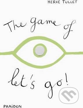 The game of let&#039;s go! - Herve Tullet, Phaidon, 2011