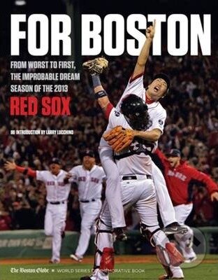 Levně For Boston (From Worst to First, the Improbable Dream Season of the 2013 Red Sox) - kniha z kategorie Kolektívne športy