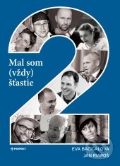 Levně Mal som (vždy) štastie 2 - Eva Bacigalová, Ján Riapoš - kniha z kategorie Životopisy