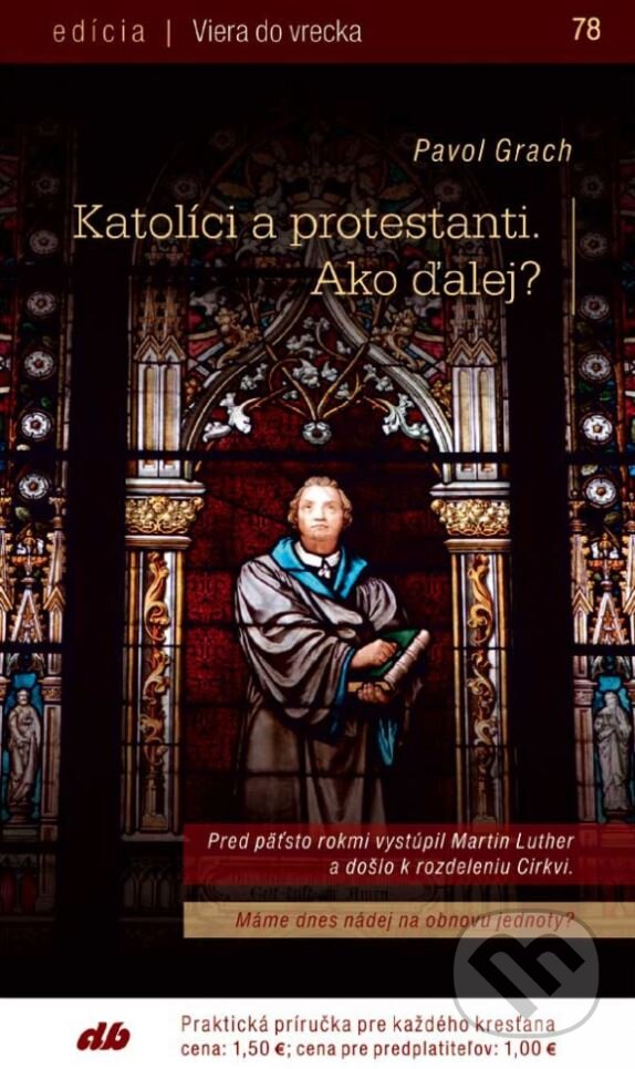 Levně Katolíci a protestanti. Ako ďalej? - Pavol Grach - kniha z kategorie Kresťanstvo