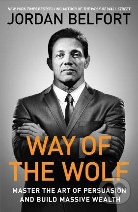 Kniha: Way of the Wolf (Jordan Belfort). North Star Way, 2017