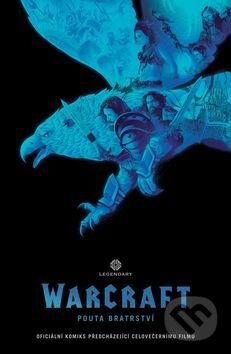 Levně WarCraft: Pouta bratrství - Chris Metzen, Paul Cornell - kniha z kategorie Komiksy