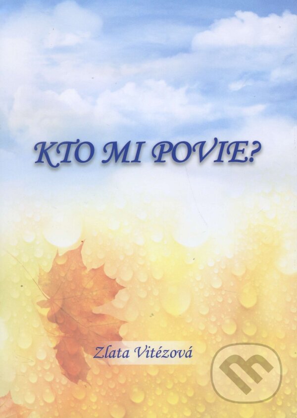 Levně Kto mi povie? - Zlata Vitézová - kniha z kategorie Poézia