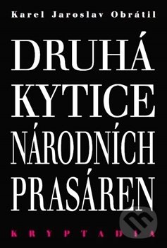 Levně Druhá Kytice národních prasáren (Kryptadia II.) - Karel Jaroslav Obrátil - kniha z kategorie Beletria