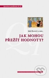 Levně Jak mohou přežít hodnoty? - Jiří Hanuš - kniha z kategorie Etika