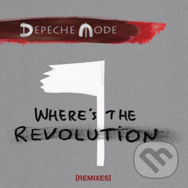 Depeche Mode: Where&#039;s the Revolution Remixes - Depeche Mode, Sony Music Entertainment, 2017