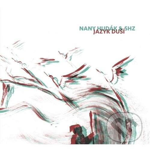 Hudobné CD: Nany Hudák & Shz: Jazyk duší (Hudobné albumy). Hudobné albumy, 2016