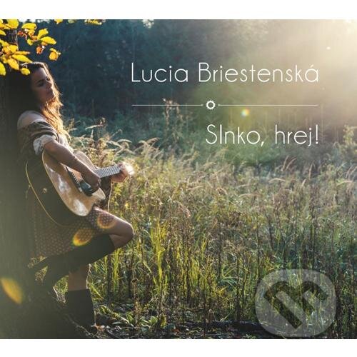 Levně Lucia Briestenská: Slnko hrej! - Lucia Briestenská