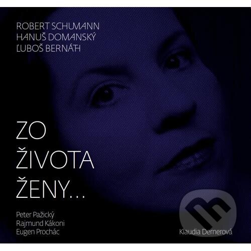 Levně Klaudia Dernerová: Zo života ženy... - Klaudia Dernerová
