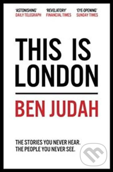 This is London - Ben Judah, Pan Macmillan, 2016