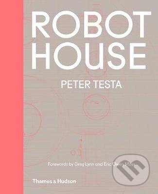 Levně Robot House - Peter Testa - kniha z kategorie Prírodné vedy a technika