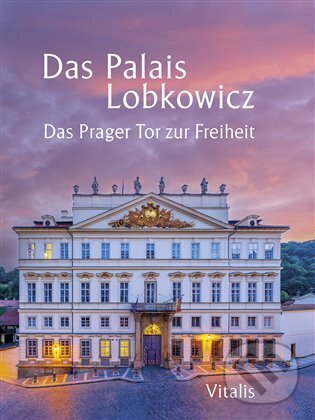 Levně Das Palais Lobkowicz (Das Prager Tor zur Freiheit) - kniha z kategorie História
