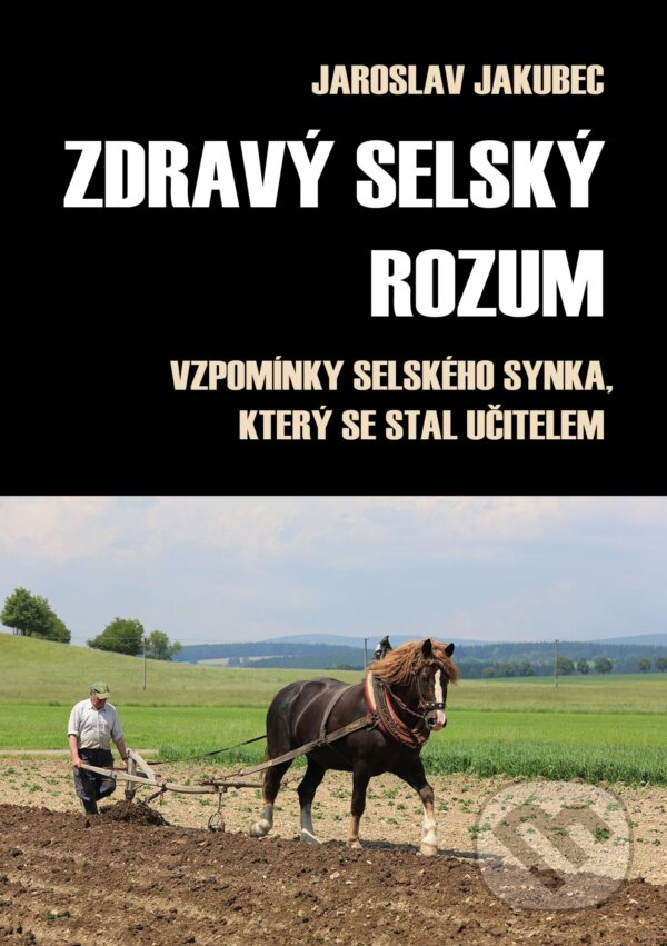 E-kniha: Zdravý selský rozum (Jaroslav Jakubec). E-knihy jedou, 2024