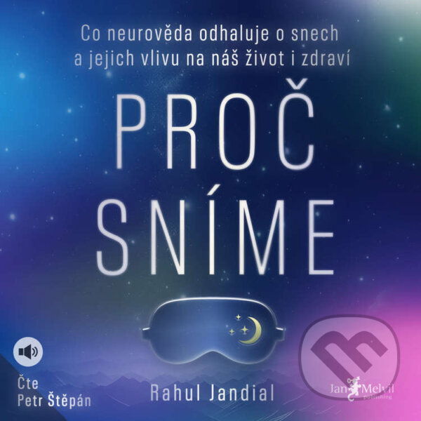 Audiokniha: Proč sníme (Rahul Jandial). Jan Melvil publishing, 2024