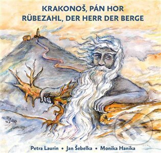 Levně Krakonoš, pán hor / Rübezahl, der Herr der Berge - Petra Laurin, Jan Šebelka, Monika Hanika (ilustrátor) - kniha z kategorie Mýty, povesti a legendy