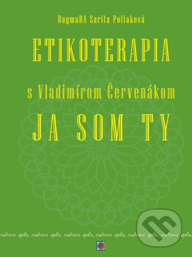 Levně Etikoterapia s Vladimírom Červenákom (Ja som Ty a Ty sme My) - kniha z kategorie Alternatívna medicína