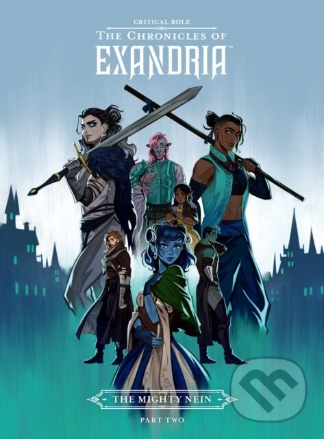 Kniha Critical Role: The Chronicles of Exandria--The Mighty Nein Part Two