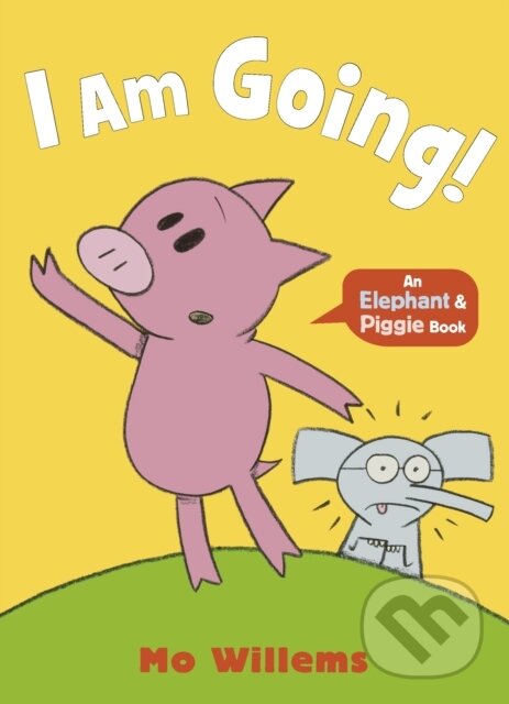 Levně I Am Going! - Mo Willems - kniha z kategorie Rozprávky