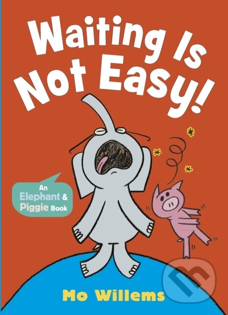 Levně Waiting Is Not Easy! - Mo Willems - kniha z kategorie Pre deti a mládež