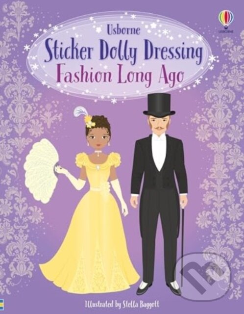 Levně Sticker Dolly Dressing Fashion Long Ago - Louie Stowell, Lucy Bowman, Stella Baggott (ilustrátor) - kniha z kategorie Pre deti a mládež