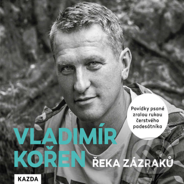 Audiokniha: Řeka zázraků (Vladimír Kořen). Nakladatelství KAZDA, 2024