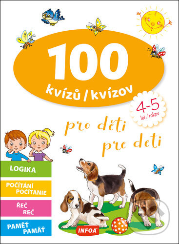 Levně 100 kvízů/kvízov pro děti/pre deti (4-5 let/rokov) - kniha z kategorie Naučné knihy