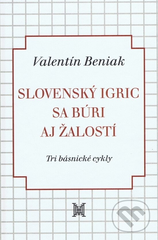 Levně Slovenský Igric sa búri aj žalostí - Valentín Beniak - kniha z kategorie Beletria