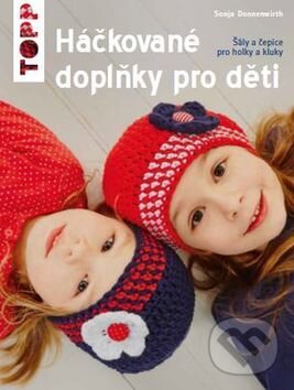 Levně Háčkované doplňky pro děti - kniha z kategorie Ručné práce
