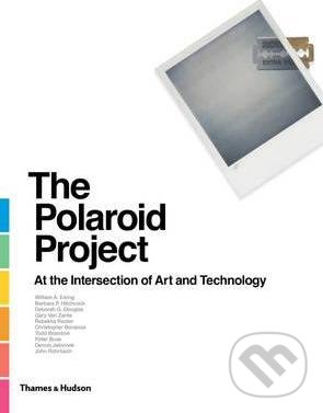 Kniha: The Polaroid Project (Barbara Hitchcock, Debbie Douglas, Gary Van Zante, Rebekka Reuter a William A. Ewing)