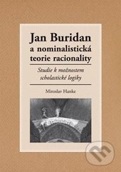 Levně Jan Buridan a nominalistická teorie racionality (Studie k možnostem scholastické logiky) - kniha z kategorie Filozofia